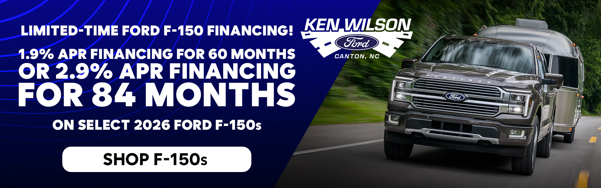 2026 Ford F-150 1.9 % APR for 60 Mo or 2.9% APR for 84 Mo